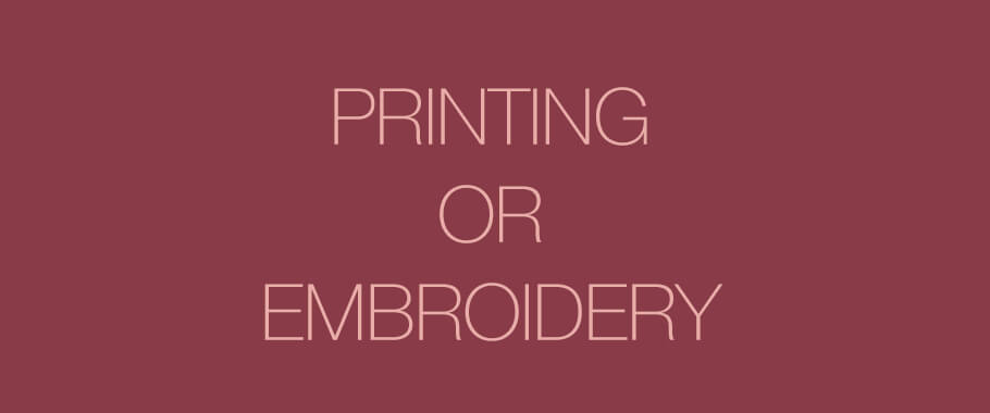 Printing or embroidery
